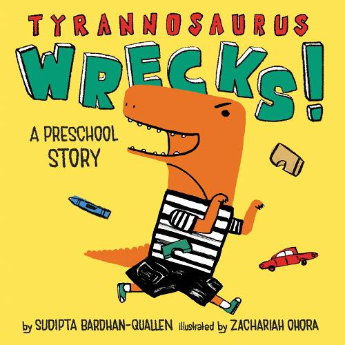 Tyrannosaurus Wrecks!: A Preschool Story (Board book)
