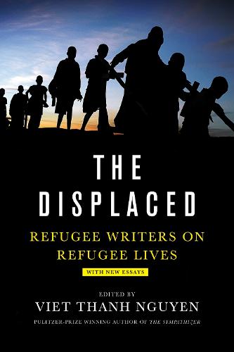 Displaced, The:Refugee Writers on Refugee Lives: Refugee Writers on Refugee Lives (Paperback)