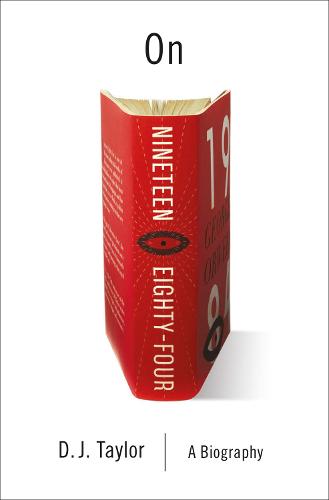 On Nineteen Eighty-Four: A Biography (Hardback)