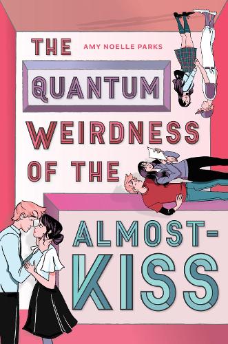 The Quantum Weirdness of the Almost-Kiss (Hardback)
