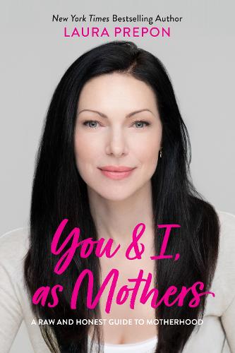 You and I, as Mothers: A Raw and Honest Guide to Motherhood (Hardback)