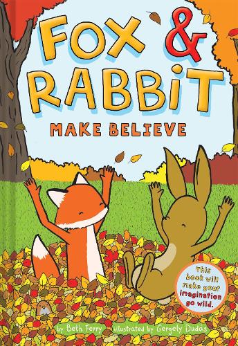 Fox & Rabbit Make Believe (Fox & Rabbit Book #2) - Fox & Rabbit (Hardback)