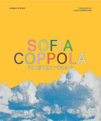Hannah Strong Sofia Coppola: Forever Young