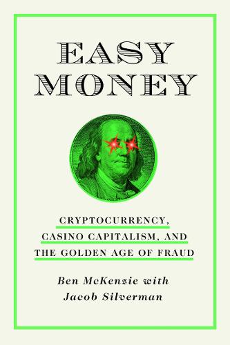 Easy Money By Ben McKenzie Jacob Silverman Waterstones   9781419766398 