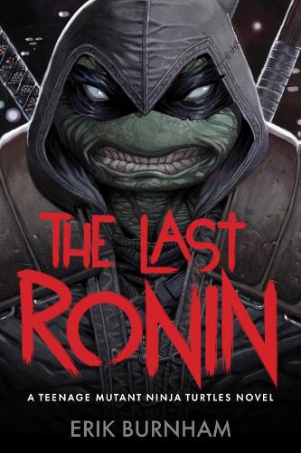 Abrams The Last Ronin, A Teenage Mutant Ninja Turtles Novel
