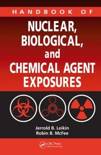 Handbook of Nuclear, Biological, and Chemical Agent Exposures (Hardback)