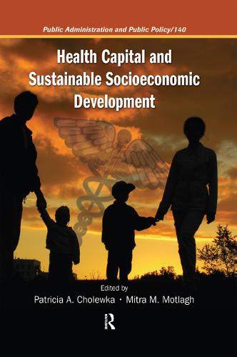 Health Capital and Sustainable Socioeconomic Development - Public Administration and Public Policy (Hardback)