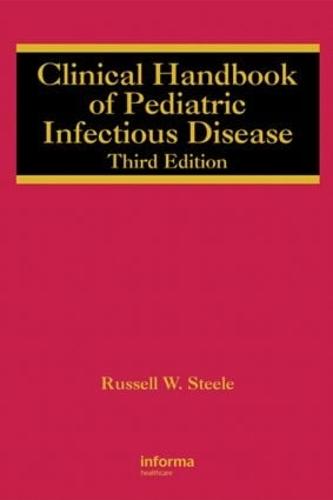 Clinical Handbook of Pediatric Infectious Disease, Third Edition (Hardback)