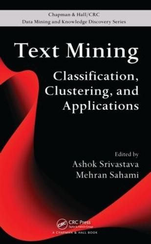 Text Mining: Classification, Clustering, and Applications - Chapman & Hall/CRC Data Mining and Knowledge Discovery Series (Hardback)