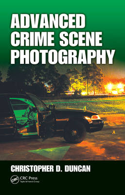 Advanced Crime Scene Photography (Hardback)