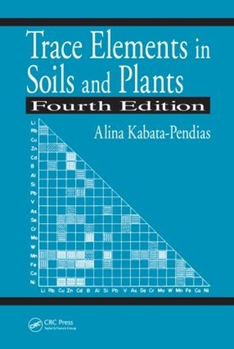 Trace Elements in Soils and Plants, Fourth Edition (Hardback)