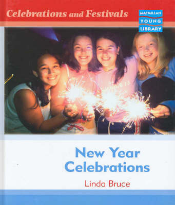 Celebrations and Festivals New Year Celebrations Macmillan Library (Hardback)