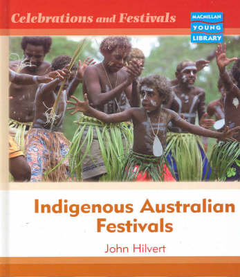 Celebrations and Festivals Indigenous Australia Macmillan Library (Hardback)
