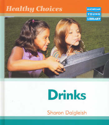 Healthy Choices Drinks Macmillan Library (Hardback)