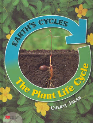 Earth's Cycles Plant Life Cycle Macmillan Library (Hardback)