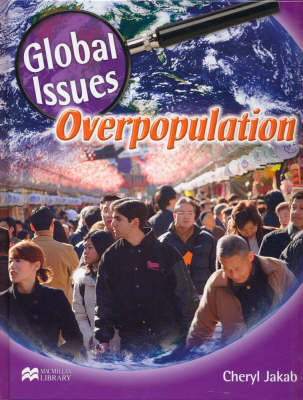 Global Issues Overpopulation Macmillan Library (Hardback)