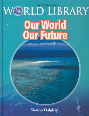 Our World Our Future Bind Up Macmillan Library (Hardback)