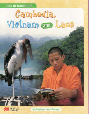 Our Neighbours Cambodia Vietnam and Laos Macmillan Library (Hardback)