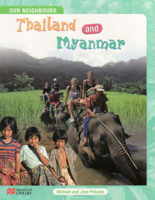 Thailand and Myanmar - Our Neighbours - Macmillan Library S. (Hardback)