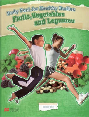 Body Fuel for Healthy Bodies Sugars and Fruits Macmillan Library (Hardback)