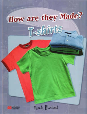 How are They Made? T-shirt Macmillan Library (Hardback)