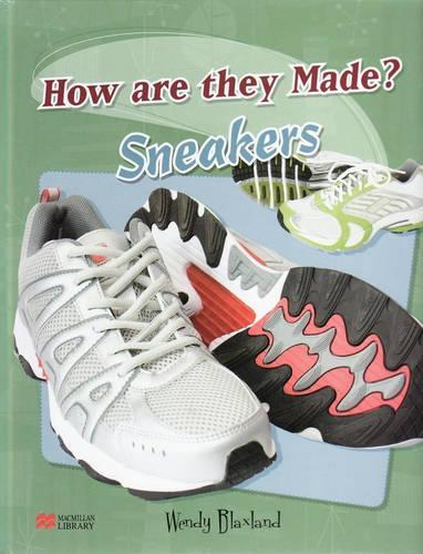 How are They Made? Sneakers Macmillan Library (Hardback)