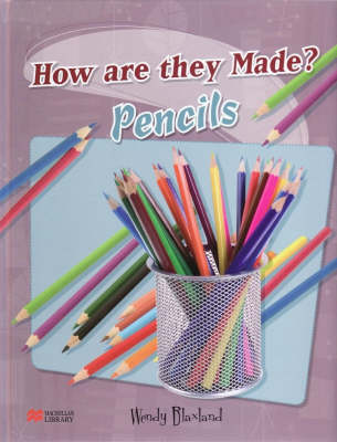 How are They Made? Pencils Macmillan Library (Hardback)