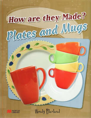 How are They Made? Plates and Mugs Macmillan Library (Hardback)