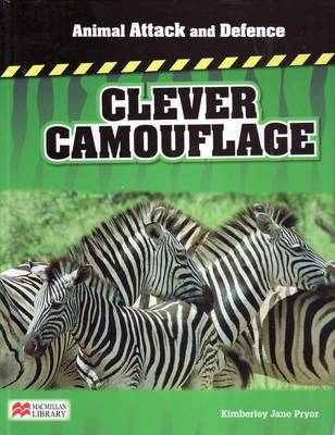 Animal Attack and Defence Clever Camouflage Macmillan Library (Hardback)