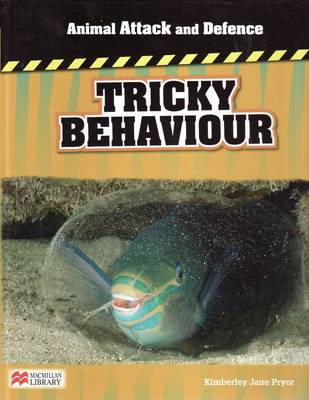 Animal Attack and Defence Tricky Behaviour Macmillan Library (Hardback)