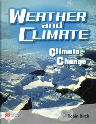 Weather and Climate Climate Change Macmillan Library (Hardback)