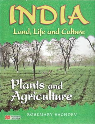India Land Life and Culture Plants and Agriculture Macmillan Library (Hardback)