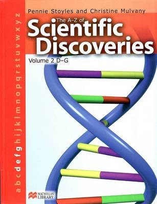 A-Z of Scientific Discoveries Volume 2 D-G Macmillan Library: D-G v. 2 (Hardback)
