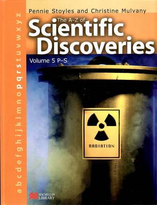 A-Z of Scientific Discoveries Volume 5 P-S Macmillan Library: P-S v. 5 (Hardback)