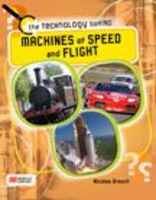 Machines of Speed and Flight - Technology Behind - Macmillan Library (Hardback)