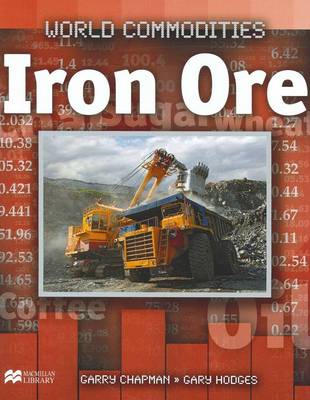Iron Ore - World Commodities - Macmillan Library (Hardback)