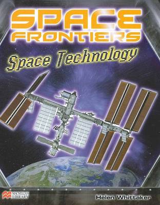 Space Technology - Space Frontiers: Macmillan Library (Hardback)
