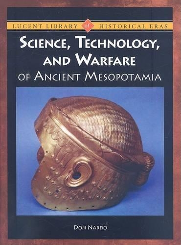 Science, Technology, and Warfare of Ancient Mesopotamia - Lucent Library of Historical Eras (Hardback)