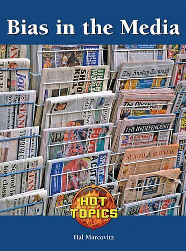 Bias in the Media - Hot Topics (Lucent) (Hardback)