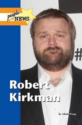 Robert Kirkman - People in the News (Hardback)