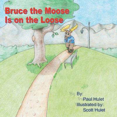 Bruce the Moose Is on the Loose (Paperback)