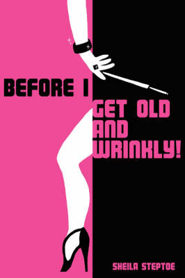 Before I Get Old and Wrinkly! (Paperback)