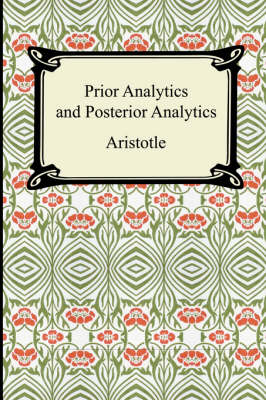 Prior Analytics and Posterior Analytics (Paperback)