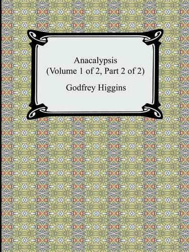Anacalypsis (Volume 1 of 2, Part 2 of 2) (Paperback)