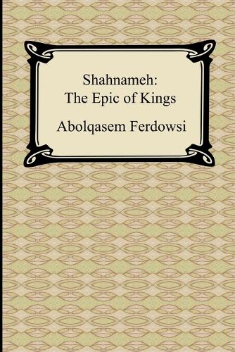 Shahnameh: The Epic of Kings (Paperback)