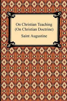 On Christian Teaching (On Christian Doctrine) (Paperback)