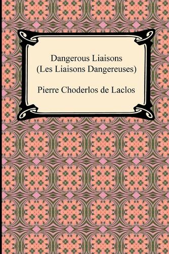 Dangerous Liaisons (Les Liaisons Dangereuses) (Paperback)