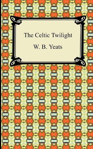 The Celtic Twilight (Paperback)