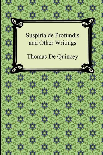 Suspiria de Profundis and Other Writings (Paperback)