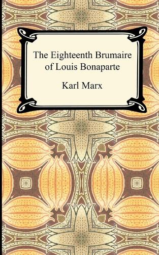 The Eighteenth Brumaire of Louis Bonaparte (Paperback)